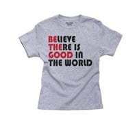 Бъдете добри - вярвайте, че има добро в света - тениска на сивата тениска на Karma Boy Youth Grey